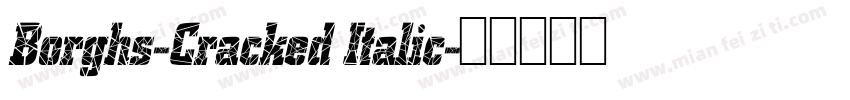 Borghs-Cracked Italic字体转换